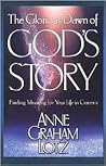 The Glorious Dawn of God's Story: Finding Meaning for Your Life in Genesis The Glorious Dawn of God's Story: Finding Meaning for Your Life in Genesis