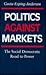 Politics against Markets: The Social Democratic Road to Power (Princeton Legacy Library)