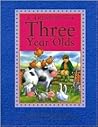A Treasury for Three Year Olds: A Collection of Stories, Fairy Tales, and Nursery Rhymes