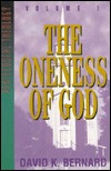 The Oneness of God: Volume 1 (Series in Pentecostal Theology, Vol 1)