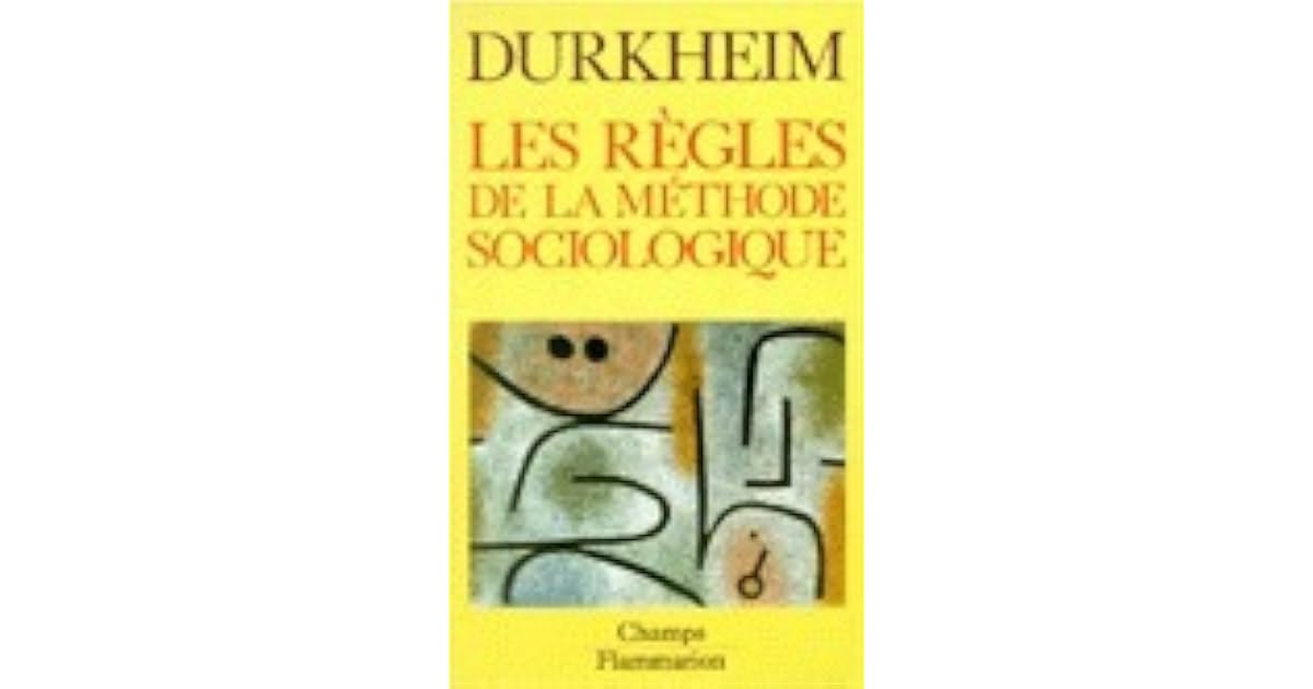 Les Règles de la méthode sociologique by Émile Durkheim