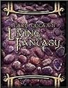 Gary Gygax's Living Fantasy (Gygaxian Fantasy Worlds, #3) Gary Gygax's Living Fantasy (Gygaxian Fantasy Worlds, #3)