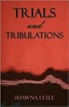 Trials And Tribulations Trials And Tribulations