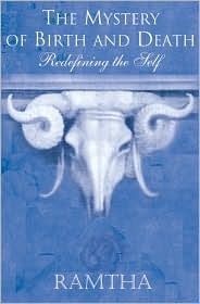 Ramtha, the Mystery of Birth and Death: Redefining the Self (Paperback)