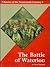 The Battle of Waterloo (Great Battles in History)