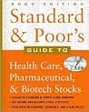 Standard & Poor's Guide to Health Care, Pharmaceutical & BioTech Stocks Standard & Poor's Guide to Health Care, Pharmaceutical & BioTech Stocks