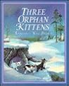 The Three Orphan Kittens