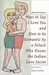 Ways to Say I Love You and How to Be Romantic by a Polack Who Knows the Indian Love Secret