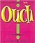 Ouch!: Encouragement for th...