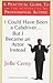 I Could Have Been a Cabdriver... but I Became an Actor Instead: A Practical Guide to the Business of Professional Acting (Career Development Series)