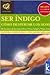 Ser Indigo/ Being Indigo: Como Despertar Los Dones / Awakening the Powers (Infinito) (Spanish Edition)