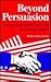Beyond Persuasion: Organiza...