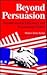 Beyond Persuasion by Matthew Robert Kerbel