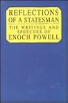 Reflections of a statesman: The writings and speeches of Enoch Powell