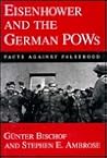 Eisenhower and the German Pows: Facts Against Falsehood (Eisenhower Center Studies on War and Peace)