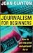 Journalism for Beginners: How to Get into Print and Get Paid for It