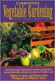 Commonsense Vegetable Gardening for the South (Hardcover)