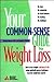 The Commonsense Guide to Weight Loss