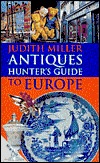 Judith Miller Antiques Hunters GD to Europe (Hardcover)