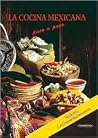 La Cocina Mexicana Paso a Paso, LA / Mexican Cooking Step By Step (Spanish Edition) La Cocina Mexicana Paso a Paso, LA / Mexican Cooking Step By Step (Spanish Edition)