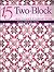 15 Two-Block Quilts: Unlock the Secrets of Secondary Patterns