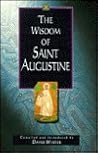 The Wisdom of St. Augustine: Compiled and Introduced by David Winter (Wisdom Series)