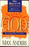 God: Knowing Our Creator (We Believe Series Basics of Christianity)