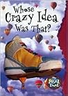 Whose Crazy Idea Was That? (The Real Deal)