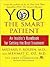 You the Smart Patient: An Insider's Handbook for Getting the Best Treatment