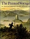 The Painted Voyage: Art, Travel and Exploration, 1564 - 1875