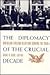 The Diplomacy of the Crucial Decade