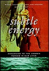 Subtle Energy: Awakening the Unseen Forces in Our Lives (Hardcover)