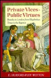Private Vices-Public Virtues: Bawdrey in London from Elizabethan Times to the Regency (Paperback)