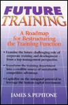 Future Training: A Roadmap for Restructuring the Training Function (Paperback)