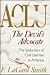 Aclu: The Devil's Advocate : The Seduction of Civil Liberties in America