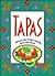 Tapas: Mexican and Spanish Starters, Soups and Snacks