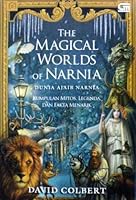The Magical Worlds Of Narnia: A Treasury Of Myths And Legends by David
