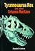 Tyrannosaurus Rex and Other Cretaceous Meat-Eaters (Dinosaurs of North America)