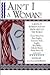 Ain't I a Woman! A Book of ...
