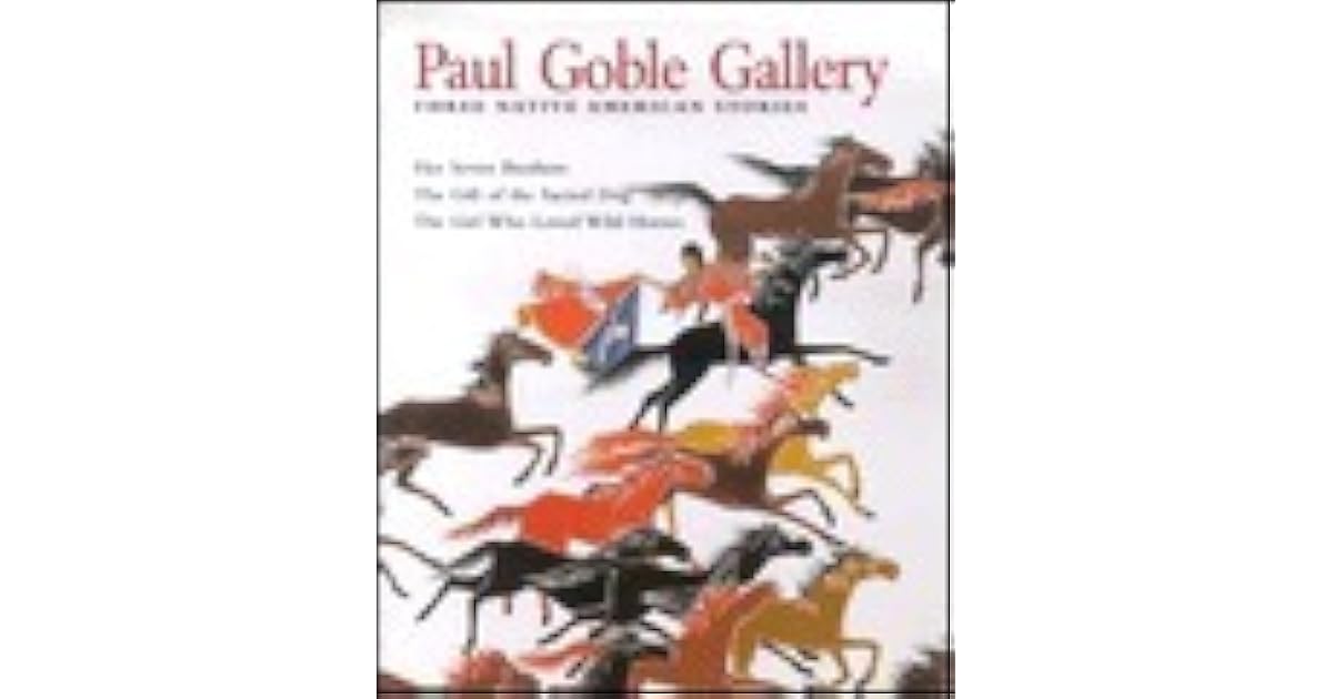 Paul Goble Gallery: Three Native American Stories by Paul Goble