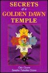 The Secrets of a Golden Dawn Temple: The Alchemy and Crafting of Magickal Implements (Llewellyn's Golden Dawn Series)
