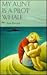 My Aunt Is a Pilot Whale by Anne Provoost