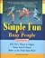 Simple Fun for Busy People: 333 Free Ways to Enjoy Your Loved Ones More in the Time You Have