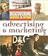 Advertising & Marketing (Discovering Careers for your Future) Advertising & Marketing (Discovering Careers for your Future)