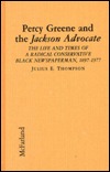 Percy Greene and the Jackson Advocate: The Life and Times of a Radical Conservative Black Newspaperman, 1897-1977 (Hardcover)