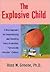 The Explosive Child: A New Approach for Understanding and Parenting Easily Frustrated, Chronically Inflexible Children