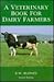 A Veterinary Book for Dairy Farmers