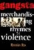 Gangsta: Merchandizing the Rhymes of Violence