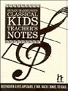 Beethoven Lives Upstairs/Mr. Bach Comes to Call: Teacher's Notes (Classical Kids Teacher's Notes) Beethoven Lives Upstairs/Mr. Bach Comes to Call: Teacher's Notes (Classical Kids Teacher's Notes)