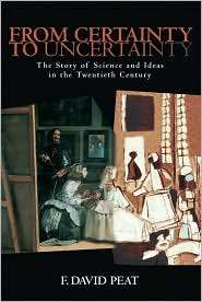 From Certainty to Uncertainty: The Story of Science and Ideas in the Twentieth Century (Hardcover)